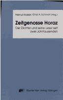 Cover of: Zeitgenosse Horaz: der Dichter und seine Leser seit zwei Jahrtausenden