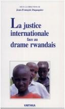 Cover of: La justice internationale face au drame rwandais