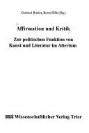 Cover of: Affirmation und Kritik: zur politischen Funktion von Kunst und Literatur im Altertum