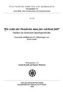Cover of: Wie redet der Deudsche man jnn solchem fall?: Studien zur deutschen Sprachgeschichte : Festschrift anlässlich des 65. Geburtstag von Erwin Arndt