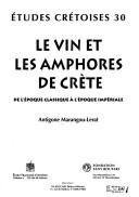 Cover of: Le vin et les amphores de Crète by Antigone Marangou-Lerat