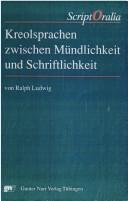 Cover of: Kreolsprachen zwischen Mündlichkeit und Schriftlichkeit by Ralph Ludwig