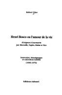 Cover of: Henri Bosco, ou, L'amour de la vie: d'Avignon à Lourmarin, par Marseille, Naples, Rabat et Nice : souvenirs, témoignages et entretiens inédits (1965-1976)