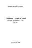 Cover of: Le défi de la neutralité by Georges André Chevallaz