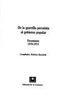 Cover of: De la guerrilla peronista al gobierno popular: documentos 1970-1973