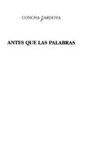 Cover of: Antes que las palabras by Concha Zardoya