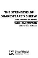 Cover of: The strengths of Shakespeare's shrew by Empson, William