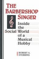 The barbershop singer by Robert A. Stebbins