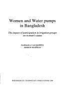 Cover of: Women and water pumps in Bangladesh: the impact of participation in irrigation groups on women's status