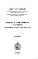 Hebrew at the crossroads of cultures by Haiim B. Rosén