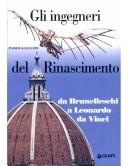 Cover of: Gli ingegneri del Rinascimento da Brunelleschi a Leonardo da Vinci