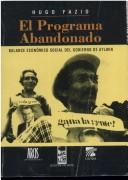 Cover of: El programa abandonado: balance económico social del gobierno de Aylwin