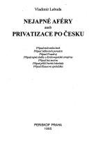 Nejapné aféry, aneb, Privatizace po česku by Vladimír Labuda