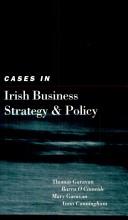 Cover of: Cases in Irish business strategy and policy by Thomas N. Garavan ... [et al.].