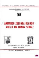 Cover of: Armando Zuloaga Blanco: voces de una Caracas patricia