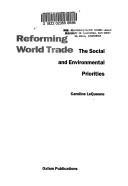 Cover of: Reforming world trade by Caroline LeQuesne