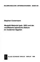 Muṣṭafā Maḥmūd (geb. 1921) und der modifizierte islamische Diskurs im modernen Ägypten by Stephan Conermann