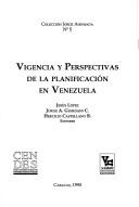 Cover of: Vigencia y perspectivas de la planificación en Venezuela