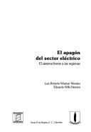Cover of: El apagón del sector eléctrico by Luis Roberto Wiesner