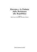 Cover of: Ravenna e la Padania dalla Resistenza alla Repubblica by a cura di Pier Paolo D'Attorre e Maurizio Ridolfi.