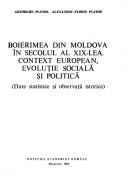 Cover of: Boierimea din Moldova în secolul al XIX-lea: context european, evoluție socială și politică : date statistice și observații istorice