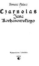 Cover of: Czarnolas Jana Kochanowskiego