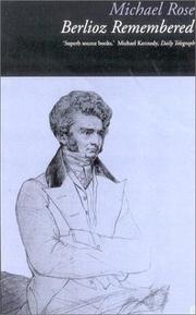 Cover of: Berlioz Remembered (Composers Remembered) by Michael Rose