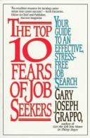 Cover of: The top 10 fears of job seekers by Gary Joseph Grappo