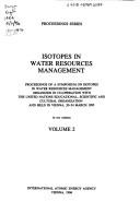 Cover of: Isotopes in water resources management: proceedings of a Symposium on Isotopes in Water Resources Management : organized in co-operation with the United Nations Educational, Scientific, and Cultural Organization and held in Vienna, 20-24 March 1995.