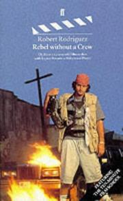 Cover of: Rebel Without a Crew: Or How a 23 Year-Old Filmmaker with $7,000 Became a Hollywood Player
