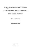 Cover of: Los Judaizantes en Europa y la literatura castellana del Siglo de oro by editor, Fernando Díaz Esteban ; with an English introduction.