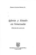 Cover of: Iglesia y Estado en Venezuela: historia de su proceso