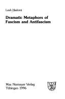 Cover of: Dramatic metaphors of fascism and antifascism