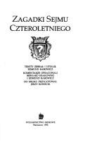 Cover of: Zagadki Sejmu Czteroletniego by teksty zebrał i ustalił Edmund Rabowicz ; komentarze opracowali Bernard Krakowski i Edmund Rabowicz ; do druku przygotował Jerzy Kowecki.