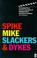 Cover of: Spike, Mike, Slackers and Dykes
