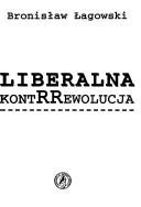 Cover of: Liberalna kontrrewolucja by Bronisław Łagowski