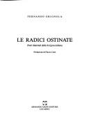 Cover of: Le radici ostinate: poeti dialettali della Svizzera italiana