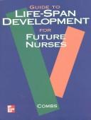 Cover of: Guide to life-span development for future nurses