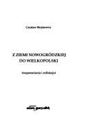 Cover of: Z ziemi nowogródzkiej do Wielkopolski: wspomnienia i refleksje