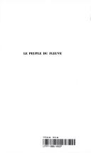 Cover of: Le peuple du fleuve by René Bureau