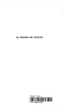 Le peuple du fleuve by René Bureau