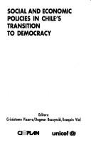 Cover of: Social and economic policies in Chile's transition to democracy
