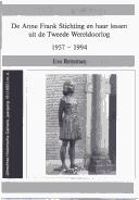 De Anne Frank Stichting en haar lessen uit de Tweede Wereldoorlog, 1957-1994 by Eva Rensman