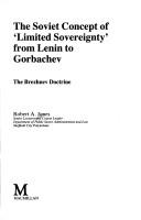 Cover of: Soviet concept of limited sovereignty from Lenin to Gorbachev | Jones, Robert A.