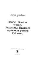 Cover of: Książka i literatura w kręgu Radziwiłłów birżańskich w pierwszej połowie XVII wieku