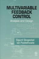 Multivariable feedback control by Sigurd Skogestad