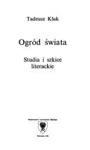 Cover of: Ogród świata: studia i szkice literackie