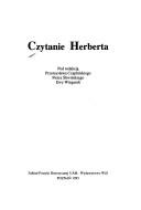 Cover of: Czytanie Herberta by pod redakcją Przemysława Czaplińskiego, Piotra Śliwińskiego, Ewy Wiegandt.