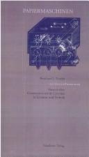 Cover of: Papiermaschinen: Versuch über Communication & Control in Literature und Technik