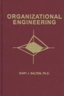 Cover of: Organizational engineering by Gary J. Salton